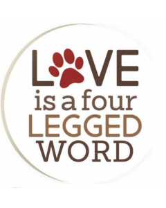 PUN108 LOVE IS A FOUR LEGGED WORD